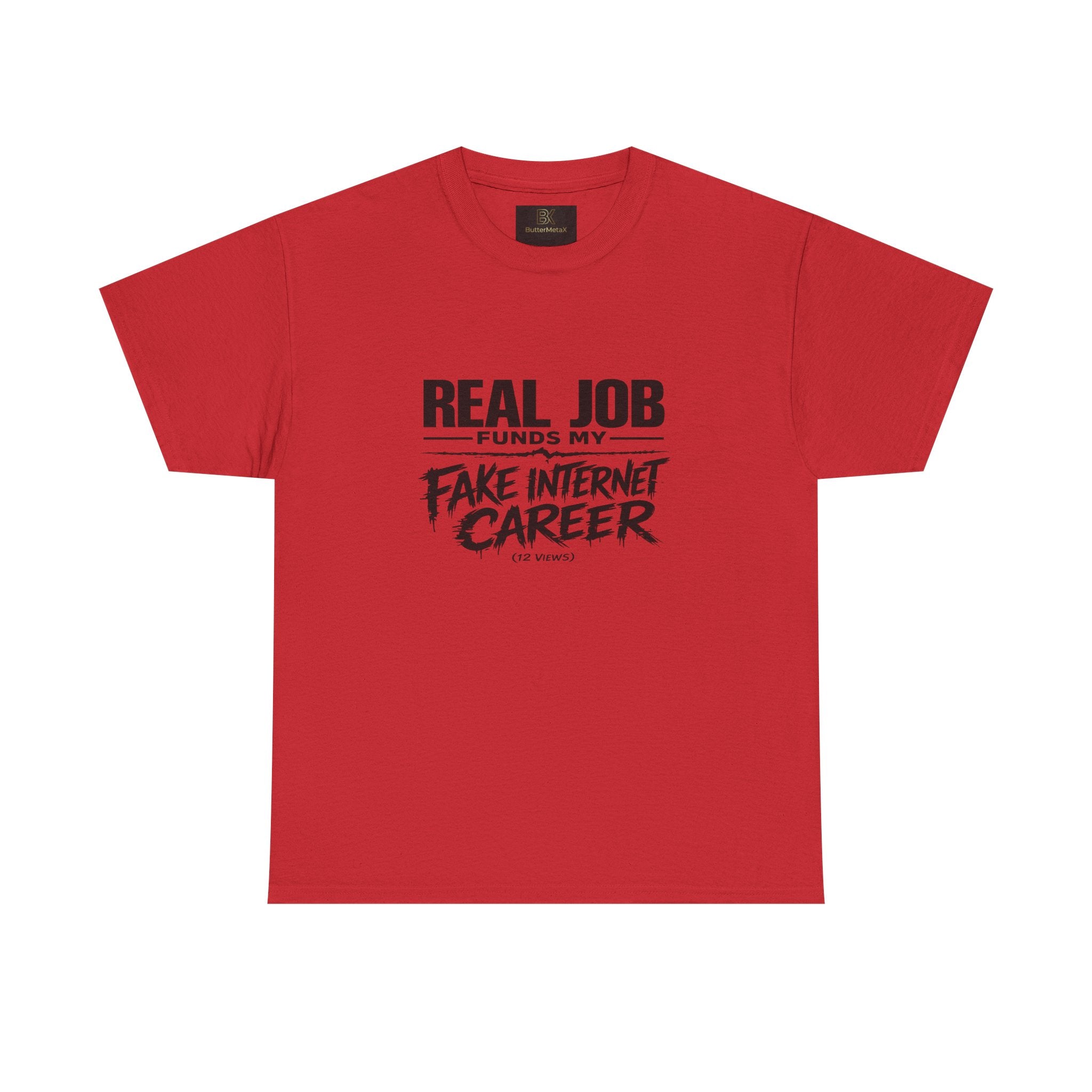 T-Shirt — "Real Job Funds My Fake Internet Career" Funny Graphic Tee