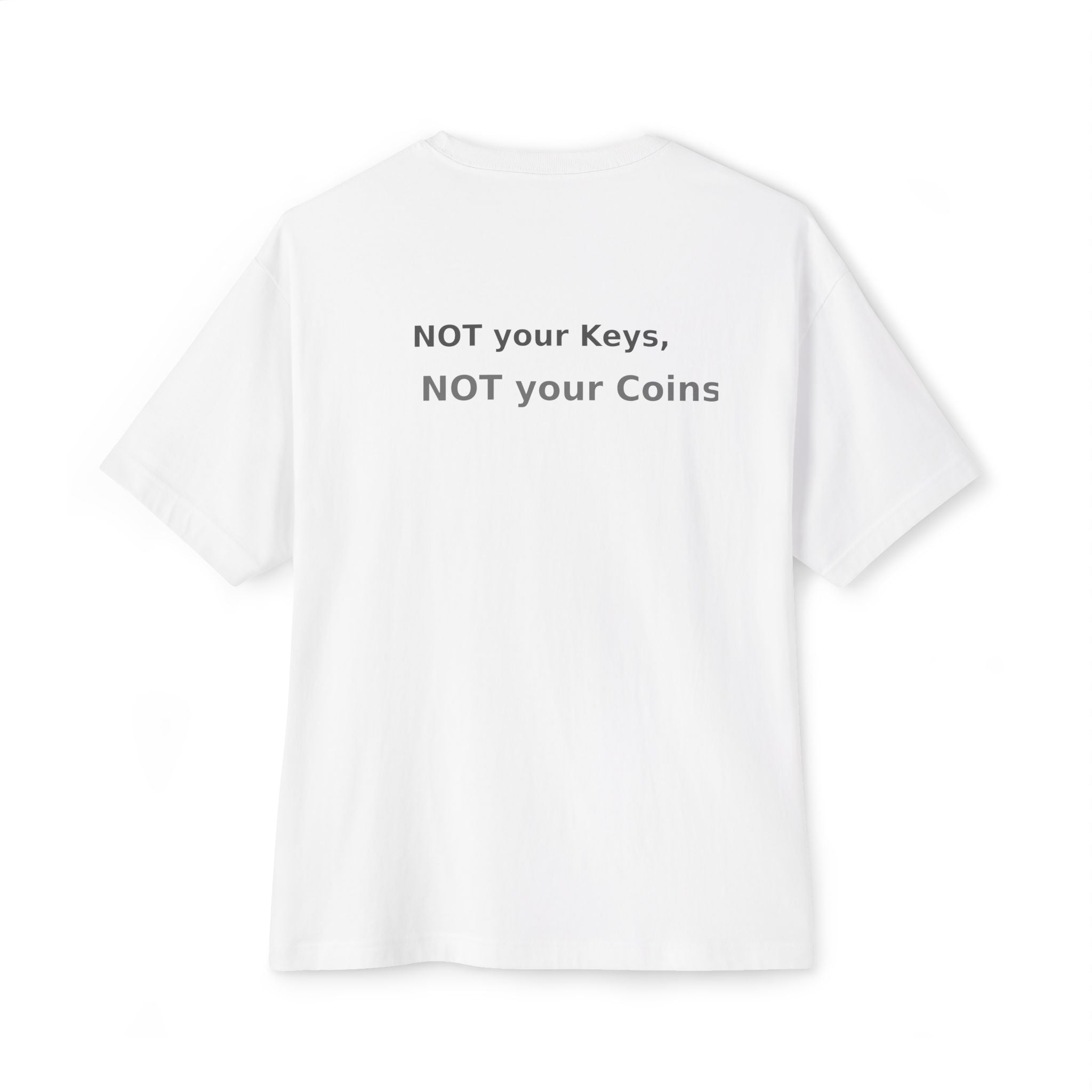 Bitcoin Minimalist Tee — “NOT your Keys, NOT your Coins” Oversized Boxy Shirt